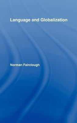 Language and Globalization by Fairclough, Norman