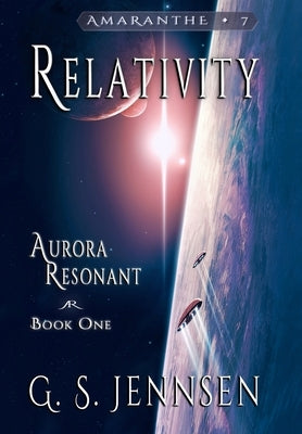Relativity: Aurora Resonant Book One by Jennsen, G. S.