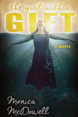 The Girl with a Gift by McDowell, Monica