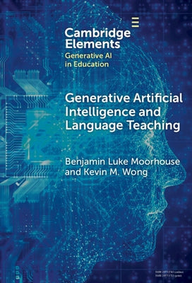 Generative Artificial Intelligence and Language Teaching by Moorhouse, Benjamin Luke