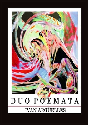 Duo Poemata: Ilion - A Transcription & Altertumswissenschaft by Argüelles, Ivan