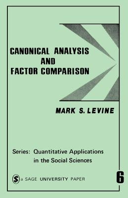 Canonical Analysis and Factor Comparison by Levine, Mark S.