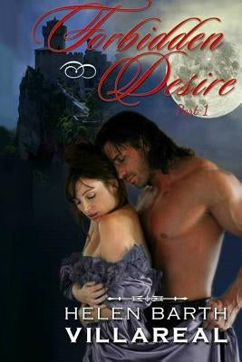 Forbidden Desire Part 1. by Villareal, Helen Barth