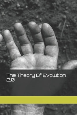 The Theory Of Evolution: 2.0 by Vasireddy, Prithvi