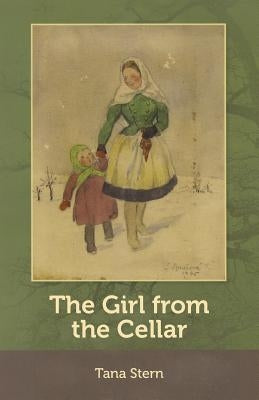 The Girl from the Cellar by Stern, Tana