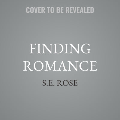 Finding Romance by Rose, S. E.