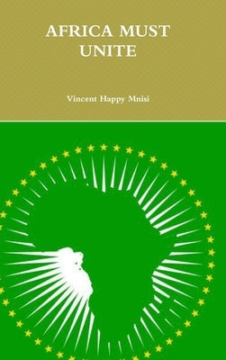 Africa Must Unite by Mnisi, Vincent Happy