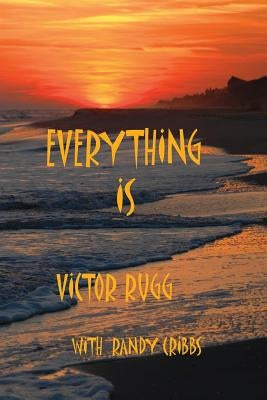 Everything Is by Rugg, Victor