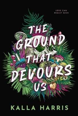 The Ground That Devours Us by Harris, Kalla
