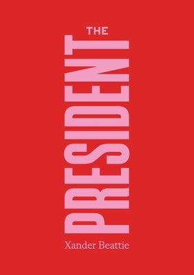 The President by Beattie, Xander