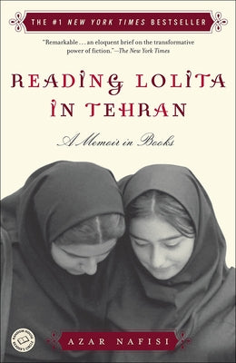 Reading Lolita in Tehran: A Memoir in Books by Nafisi, Azar