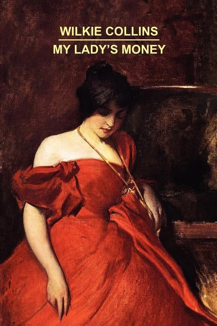 My Lady's Money by Collins, Wilkie