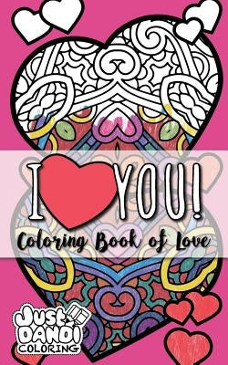 I: Coloring Book of Love by Coloring, Just Dandi