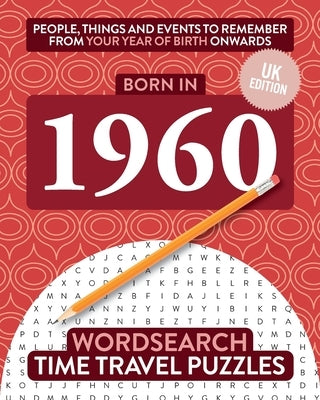 Born in 1960: Your Life in Wordsearch Puzzles by Time Travel Puzzles