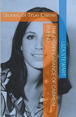 The Disappearance of Carmen Bueno by Stewart, Liza