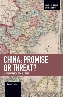 China: Promise or Threat?: A Comparison of Cultures by Helle, Horst J.
