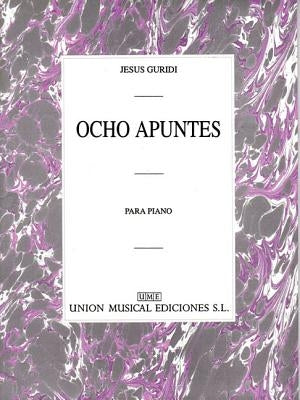 Guridi Ocho Apuntes Piano by Guridi, Jesus