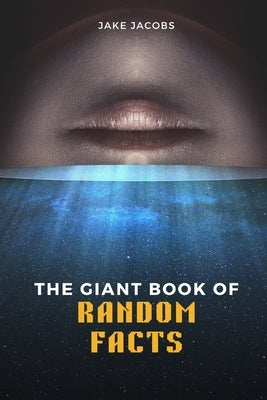 The Giant Book of Random Facts by Jacobs, Jake