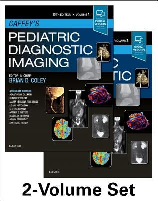 Caffey's Pediatric Diagnostic Imaging, 2-Volume Set by Coley, Brian D.