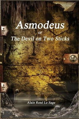 Asmodeus or The Devil on Two Sticks by Le Sage, Alain René