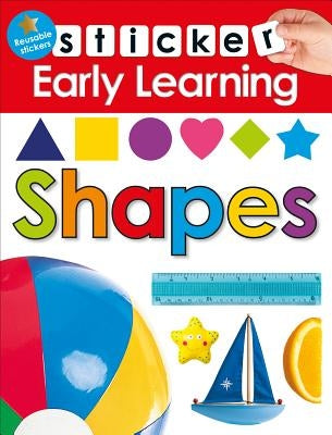 Sticker Early Learning: Shapes: With Reusable Stickers by Priddy, Roger
