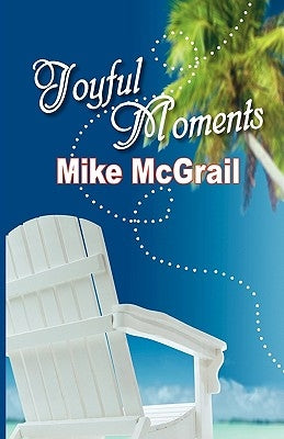 Joyful Moments by McGrail, Mike