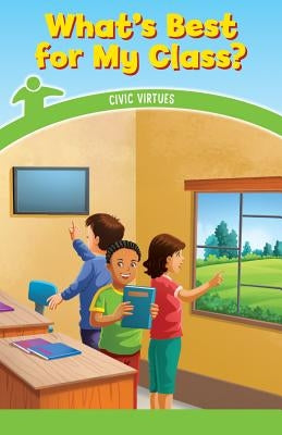 What's Best for My Class?: Civic Virtues by Huffman, Mindy