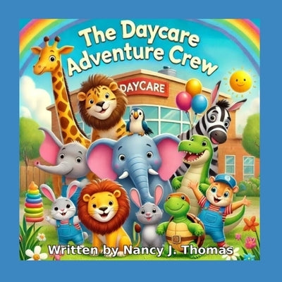 The Daycare Adventure Crew by Thomas, Nancy J.