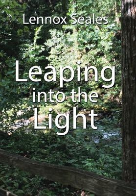 Leaping into the Light by Seales, Lennox