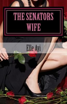 The Senators Wife by Ayi, Elle