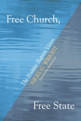 Free Church, Free State by Wright, Nigel G.