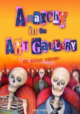 Anarchy in the Art Gallery by Colton, Dave