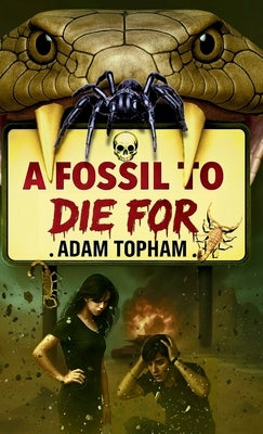 A Fossil to Die For by Topham, Adam