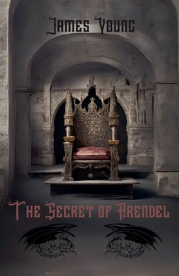 The Secret of Arendel by Young, James