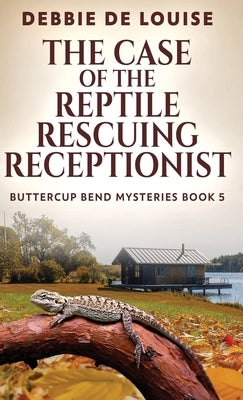 The Case of the Reptile Rescuing Receptionist by De Louise, Debbie