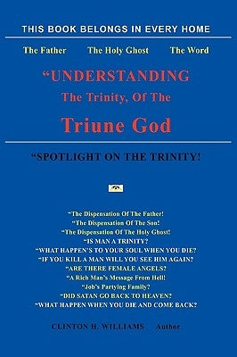 "Understanding The Trinity Of The Triune God! by Williams, Clinton H.