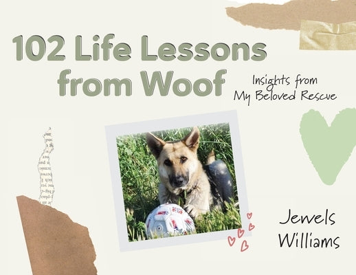 102 Life Lessons from Woof by Williams, Jewels