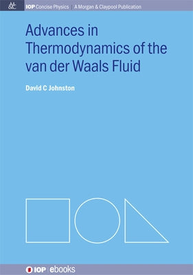 Advances in Thermodynamics of the van der Waals Fluid by Johnston, David C.