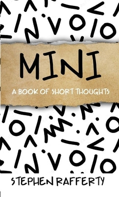 Mini: A Book of Short Thoughts by Rafferty, Stephen