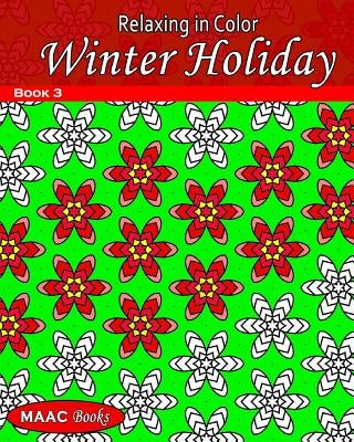 Relaxing in Color Winter Holiday: Adult Coloring Book by Medinilla, E.