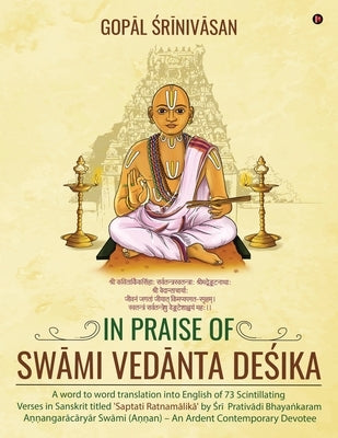 In Praise of Swāmi Vedānta Deśika by Gopāl Śrīnivāsan
