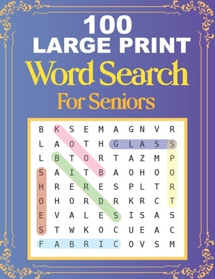 100 Large Print Word Search For Seniors: Easy Large Print Word Searches For Adult And Seniors - Mindfulness Puzzle Book - Mind Games And Dementia Acti by Brainbook, Train