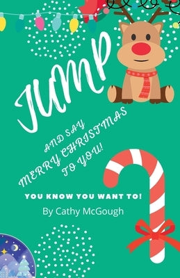 Jump and Say Merry Christmas to You! by McGough, Cathy