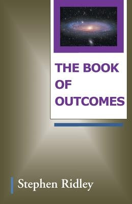 The Book of Outcomes by Ridley, Stephen