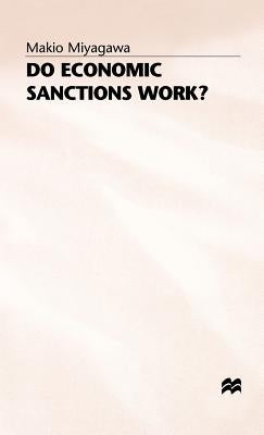 Do Economic Sanctions Work? by Miyagawa, Makio