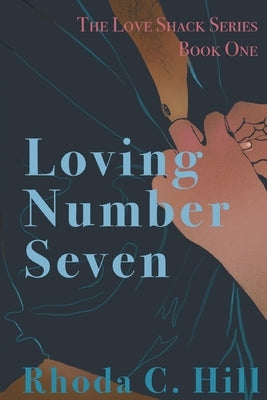 Loving Number Seven by Hill, Rhoda C.