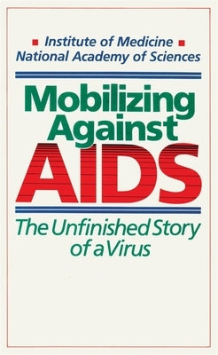 Mobilizing Against AIDS: Revised and Enlarged Edition by Nichols, Eve K.