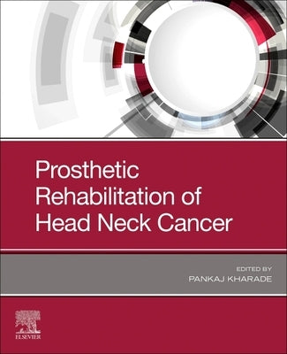 Prosthetic Rehabilitation of Head and Neck Cancer Patients by Kharade, Pankaj