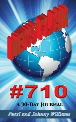 News Flash #710 by Williams, Pearl