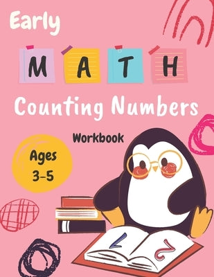 Early Math Counting Numbers Workbook Ages 3-5: Math workbook for kids: Coloring, Counting and Matching, Tracing Numbers (From 1 to 10), drawing...and by Ouladhadj, Nisrine